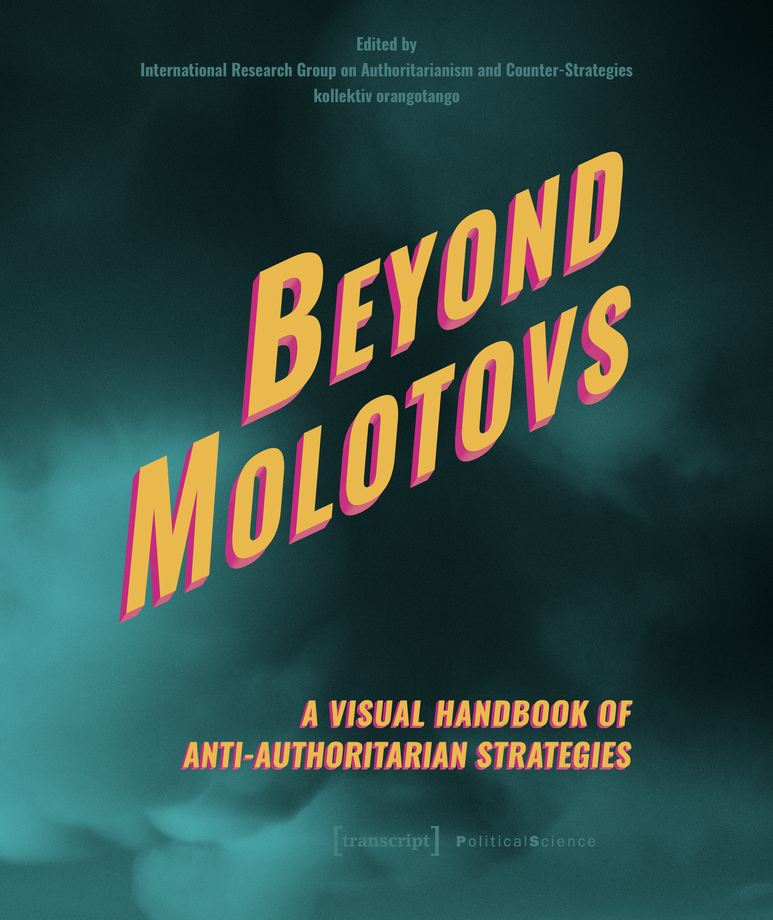 Image of the article »Beyond Molotovs: A Visual Handbook of Anti-Authoritarian Strategies«